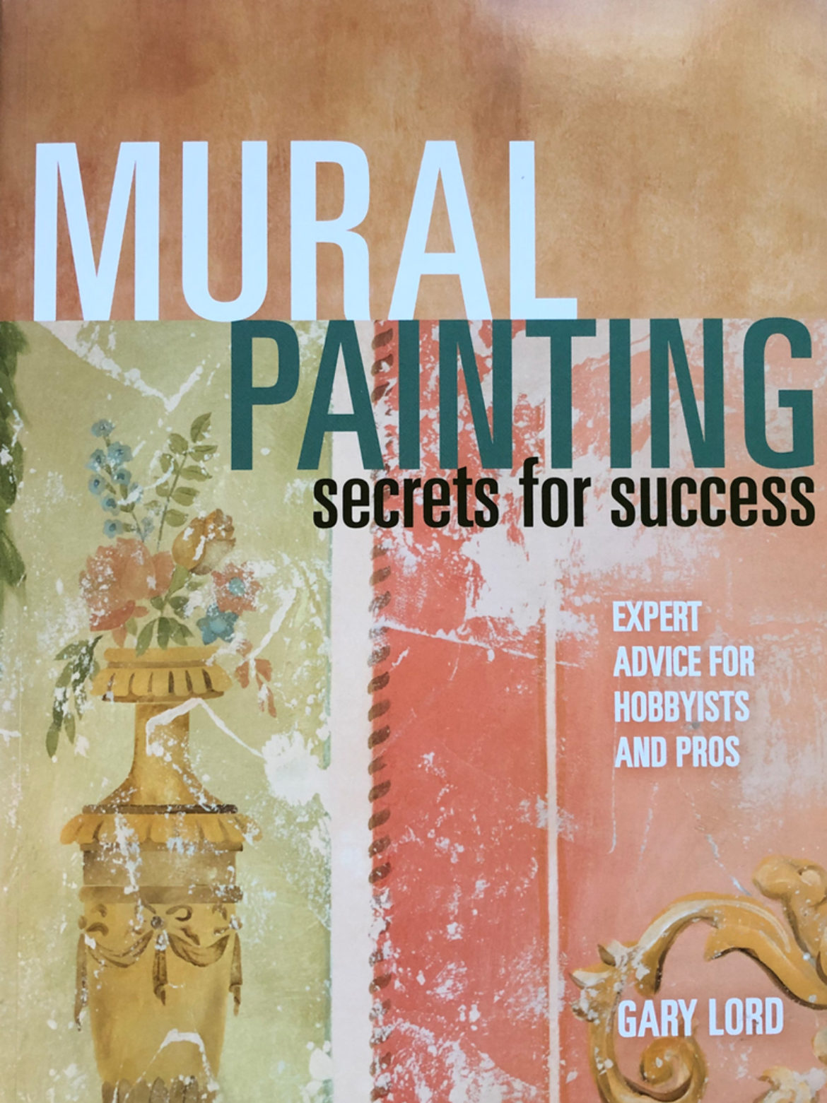 Mural Painting Secrets for Success by Gary Lord