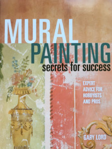 Mural Painting Secrets for Success by Gary Lord